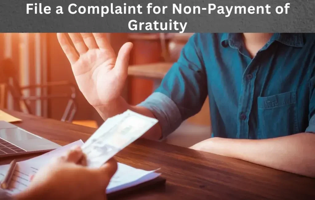 How to file complaint for delay in gratuity payment